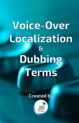 voice-over-localization-video-dubbing-terms-glossary-1